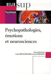 Psychopathologies, émotions et neurosciences
