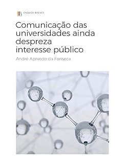Livro Comunicação das universidades ainda despreza interesse público (Ensaios Breves Livro 1)