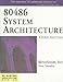 80486 System Architecture (3rd Edition) by 