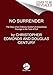 No Surrender: A Father, a Son, and an Extraordinary Act of Heroism That Continues to Live on Today