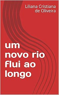 Livro um novo rio flui ao longo