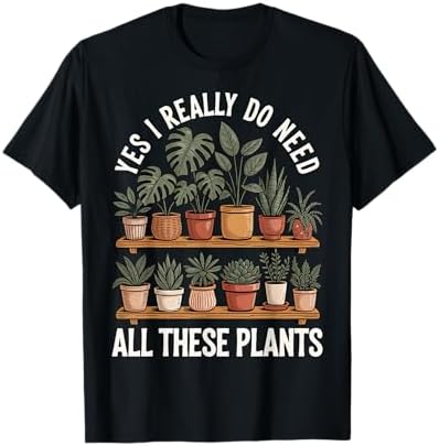 Amazon.com: Everything I Need Is This Plant and the Other Plant T-Shirt  T-Shirt : Clothing, Shoes & Jewelry
