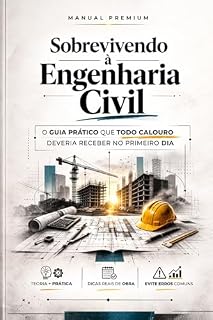 Livro Sobrevivendo à Engenharia Civil: O guia prático que todo calouro deveria receber no primeiro dia