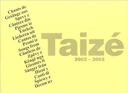 Chants de Taizé, 2002-2003...