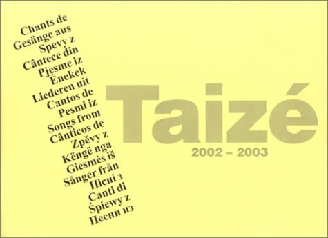 Chants de Taizé, 2002-2003...