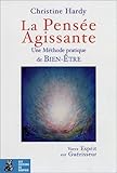 La Pensée agissante : Une méthode pratique de bien-être by 