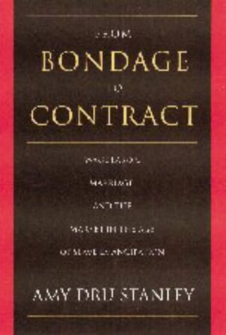 From Bondage to Contract: Wage Labor, Marriage, and the Market in the Age of Slave Emancipation