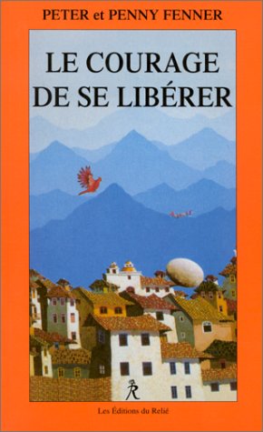 Le  courage de se libérer