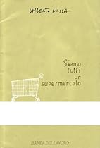 Siamo tutti un supermercato (Italian Edition)