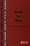 Moving Your Library, McDonald, Andrew, 0851423280