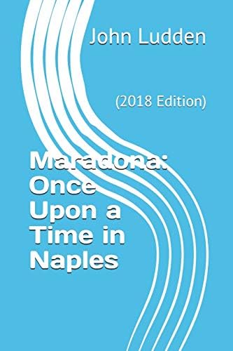Maradona: Once Upon a Time in Naples: (2018 US Special Edition)
