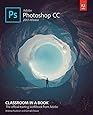 Adobe Photoshop CC Classroom in a Book (2017 release)