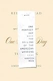 One Perfect Day: The Selling of the American Wedding cover