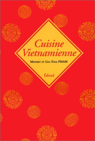 Cuisine vietnamienne by Minhky Pham, Gia-Thai Pham