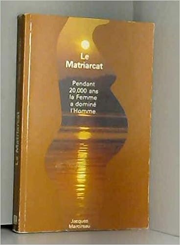 Le Matriarcatpendant 20000 Ans La Femme A Domine Lhomme - 