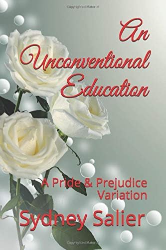 An Unconventional Education: A Pride & Prejudice Variation
