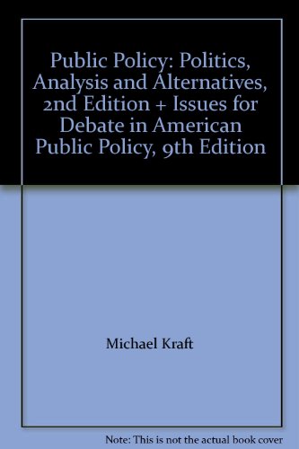 Public Policy: Politics, Analysis and Alternatives, 2nd Edition + Issues for Debate in American Public Policy, 9th Edition -  KRAFT, Paperback