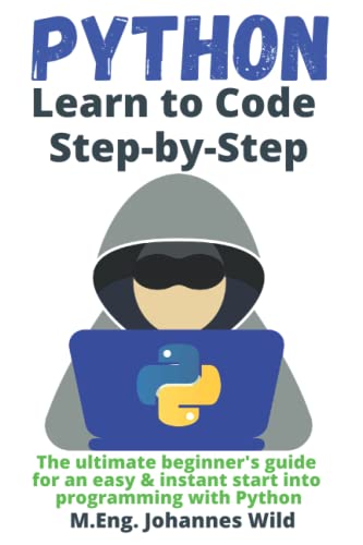 Python | Learn to Code Step by Step: The ultimate beginner's guide for ...