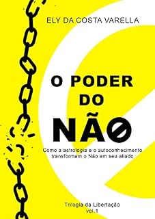 Livro O poder do Não; Como a astrologia e o autoconhecimento transformam o Não em aliado (Trilogia da Libertação)