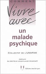 Comment vivre avec un malade psychique