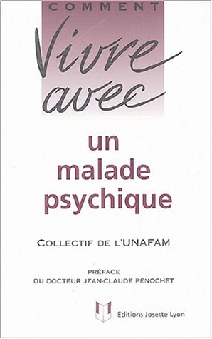 Comment vivre avec un malade psychique