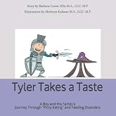 Tyler Takes a Taste: A Boy and His Family's Journey Through "Picky Eating" and Feeding Disorders