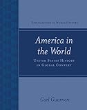 America in the World: United States History in Global Context (Explorations in World History)