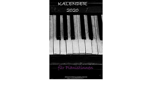 Kalender 2020 Fur Pianistinnen Klavier Unterricht Planer 2020 Schuler Studenten Lehrer Weihnachtsgeschenk German Edition Zart Mo 9781671437579 Amazon Com Books