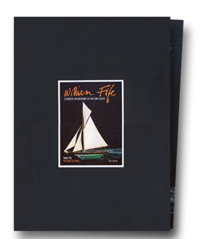 William fife(l'architecte qui construisait les plus beaux voili (French Edition) by FRANCO PACE