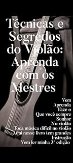 Livro Técnicas e Segredos do Violão: Aprenda com os Mestres : Português
