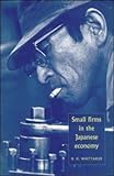 Small Firms in the Japanese Economy, Whittaker, D. H., 0521581524