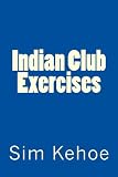 Indian Club Exercises by Sim Kehoe