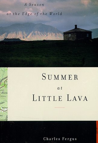 Summer at Little Lava: A Season at the Edge of the World by Charles Fergus