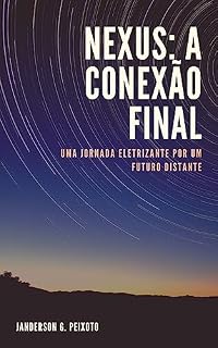 Livro Nexus: A conexão final: Uma jornada eletrizante por um futuro distante