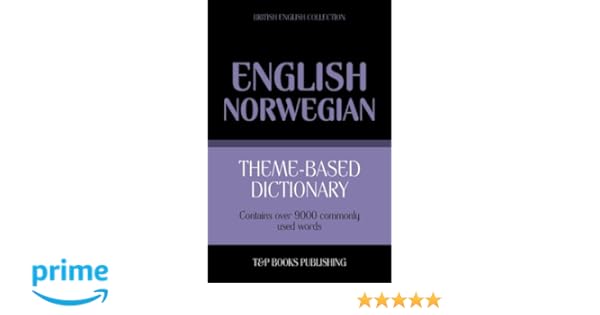 Theme Based Dictionary British English Norwegian 9000 - 