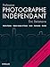 PROFESSION PHOTOGRAPHE INDEPENDANT - 4E EDITION: DROITS D'AUTEUR - STATUTS SOCIAUX ET FISCAUX - DEVIS - FACTURATION - GESTION. (EYROLLES) by 