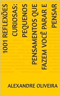 Livro 1001 Reflexões Curiosas: Pequenos Pensamentos que Fazem Você Parar e Pensar