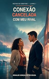 Livro Conexão Cancelada com Meu Rival (Rotas do Destino Livro 1)
