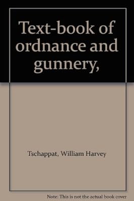 Text-book of ordnance and gunnery,