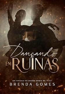 Livro DANÇANDO EM RUÍNAS: O Ex-soldado e a Bailarina