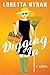 Digging In: A Novel by Loretta Nyhan
