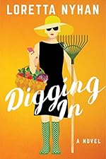 Digging In: A Novel