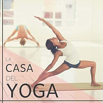 La Casa del Yoga - Canciones del Mundo para Hacer Yoga y ...