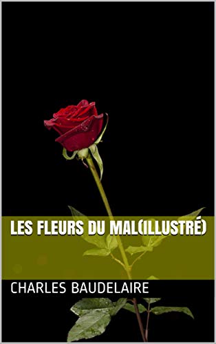 Les Fleurs Du Malillustré French Edition Kindle