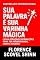 Livro Sua Palavra É Sua Varinha Mágica: Lei Da Atração e Afirmações Para Ter Prosperidade, Amor e Sucesso (Crescimento Interior e Desenvolvimento Pessoal)