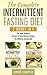 The Complete Intermittent Fasting Diet: Includes The Art of Intermittent Fasting & The Ultimate Fasting Diet by Connor Thompson