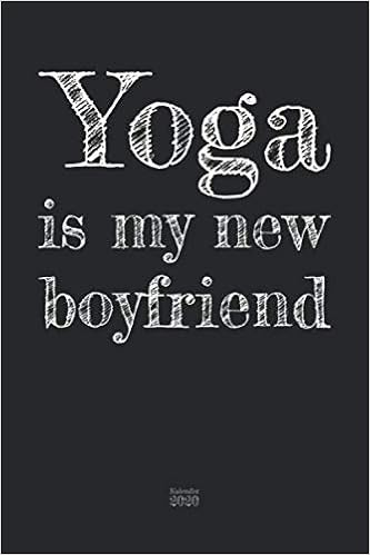 Yoga Is My New Boyfriend Kalender 2020 Lustiger Yoga Spruch