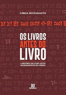 Livro Os livros antes do livro: a história do livro antes do surgimento do códice