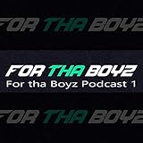 For tha Boyz Podcast 1