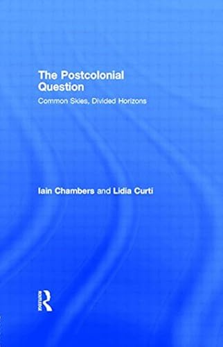 Download The Postcolonial Question: Common Skies, Divided Horizons PDF